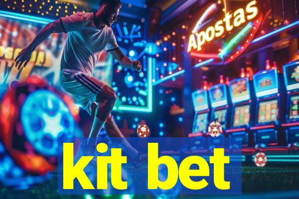 kit bet